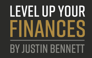 Level Up Your Finances by Justin Bennett